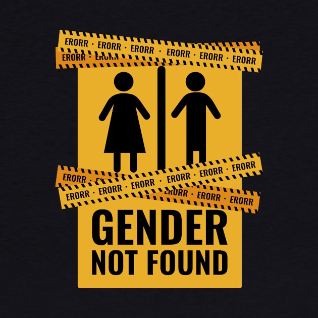 Gender Not Found Funny LGBTQ Gift by CatRobot